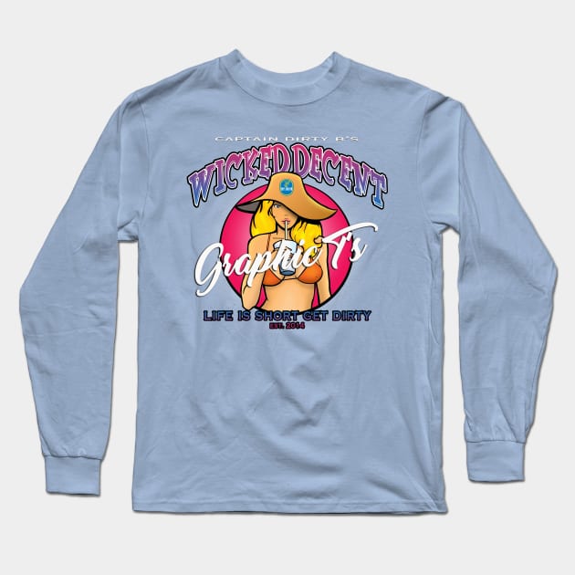 Wicked Decent Get Dirty Long Sleeve T-Shirt by wickeddecent